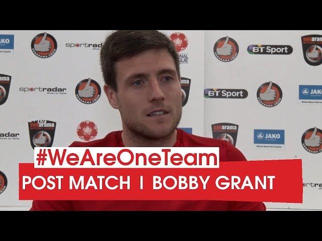 WATCH | Bobby Grant after Braintree Town