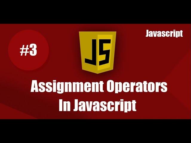 #3: JavaScript Beginners Tutorial | Assignment operators