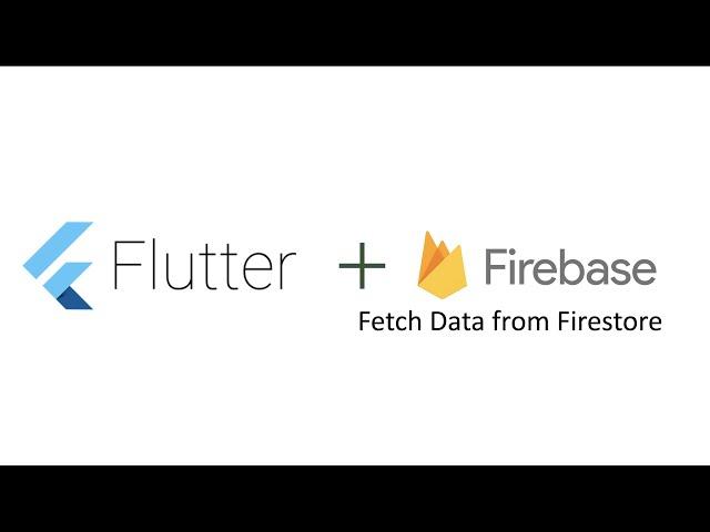 Flutter - Firebase #11 - Fetch Data from Firestore Database