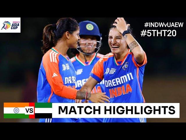 India Women vs UAE Women 5TH T20 Asia Cup 2024 Highlights | INDW vs UAEW 5TH T20 HIGHLIGHTS