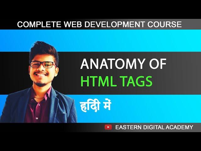 Anatomy of HTML tags Explained in Hindi