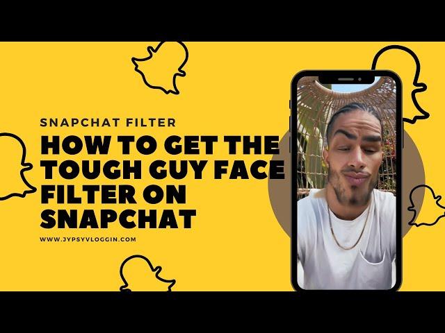 How to Get the Tough Guy Face filter on Snapchat