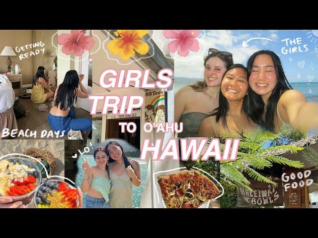 GIRLS TRIP TO HAWAII    | exploring o'ahu, meeting friends, ️ beach days