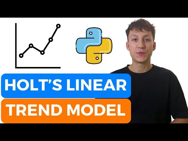 What is Holts Linear Trend Model? - Time Series Forecasting in Python