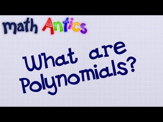 Algebra Basics: What Are Polynomials? - Math Antics