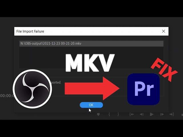 How to import MKV OBS recorded to Premiere Pro