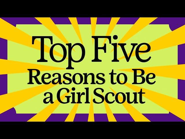 Top 5 Reasons to be a Girl Scout - :60