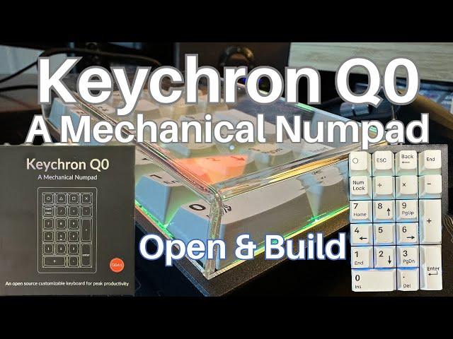 Keychron Q0 Mechanical Numpad: Open, Teardown and Build