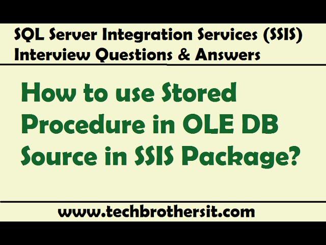 SQL Server Integration Services - How to use Stored Procedure in OLE DB Source in SSIS Package