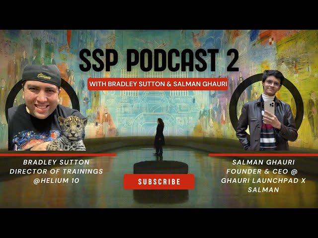 On a Podcast with Bradley Sutton & Paul | Salman Ghauri | Helium 10 SSP Podcast