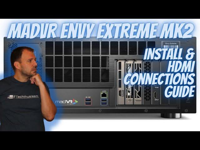 madVR Envy Extreme MK2 Install & HDMI Connection Guide with Lumagen Comparisons