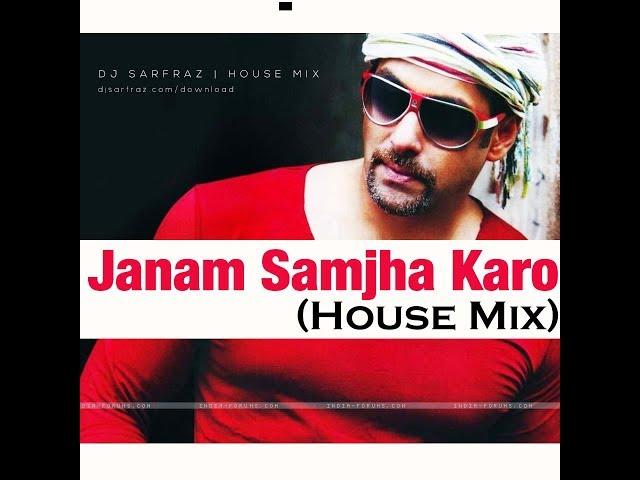 Jaanam Samjha Karo [R E M I X]