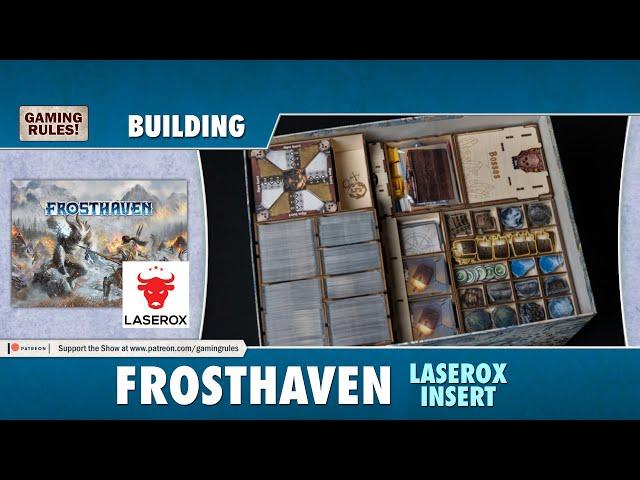 Frosthaven - Laserox Insert - Live Construction video