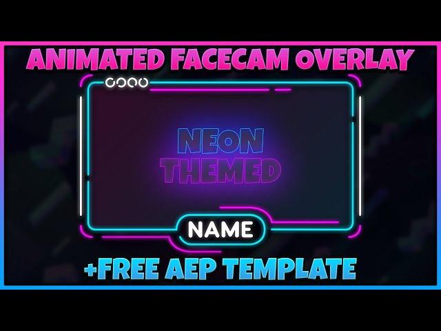 Free Animated Neon Facecam Overlay Template + AEP Download | FREE After Effects Download