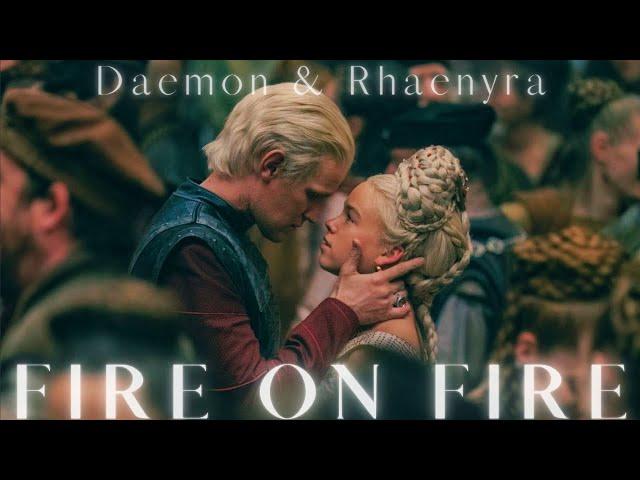 DAEMON & RHAENYRA|| FIRE ON FIRE