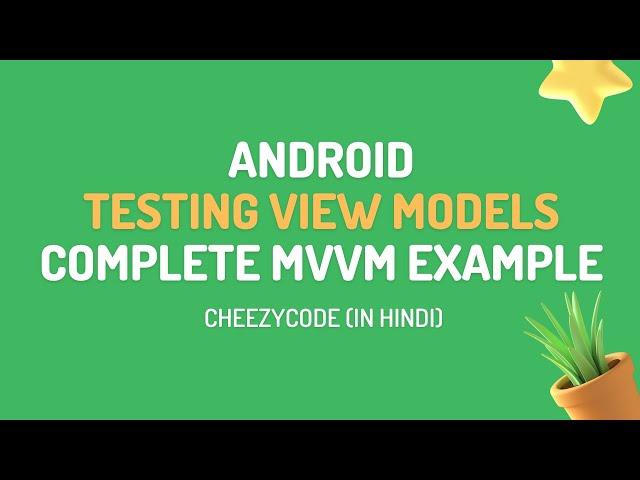 Android Testing ViewModels - MVVM Unit Testing Tutorial | CheezyCode - Hindi