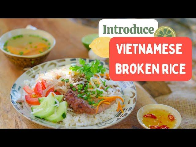 INTRODUCE VIETNAMESE BROKEN RICE - CƠM TẤM