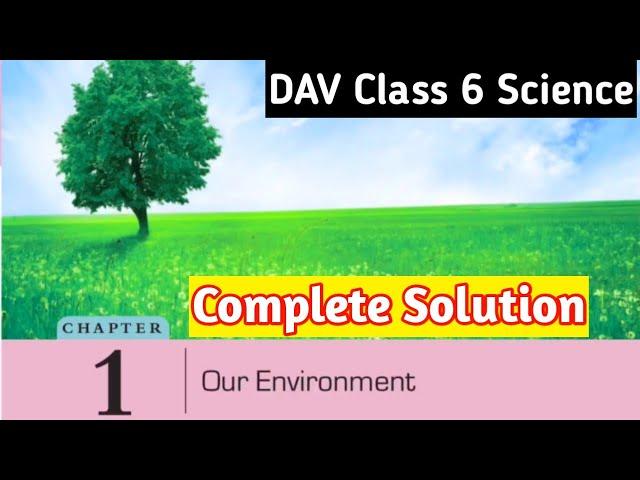 ||DAV Class 6 Science Chapter 1 Our Environment Solution||