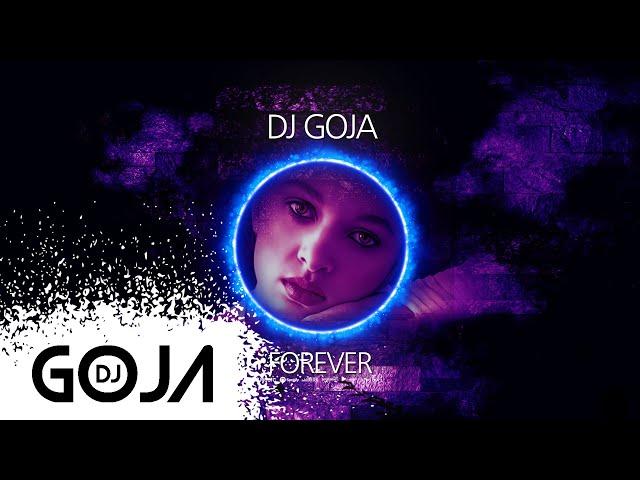 Dj Goja - Forever (Official Single)