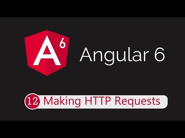 Angular 6 Tutorial 12: HTTP Requests