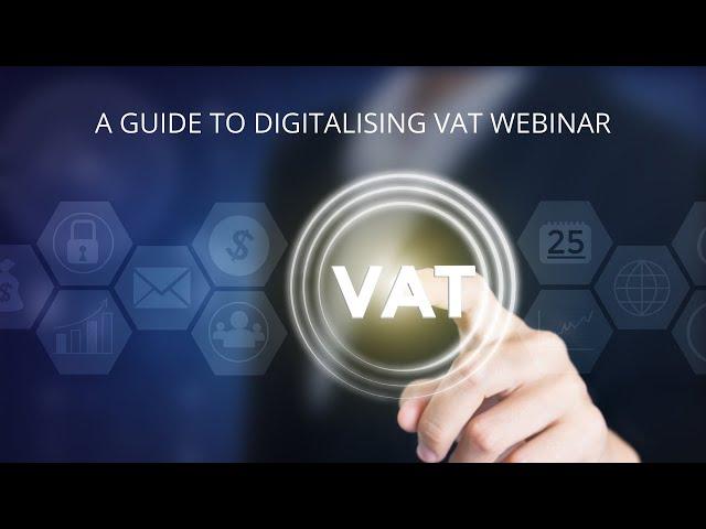 A Guide to Digitalising VAT Webinar