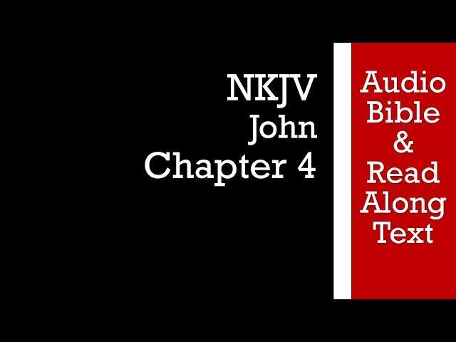 John 4 - NKJV (Audio Bible & Text)