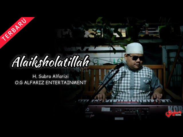 Alaiksholah  ||  H. Subro Alfarizi  ||  Video Live