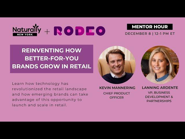 RODEOCPG presents: Reinventing How Better-For-You Brands Grow in Retail