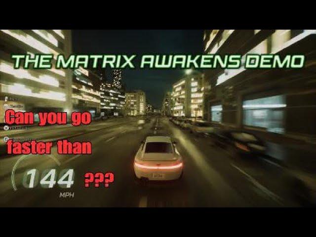 Can you go faster than 144mph in The Matrix Awakens demo?