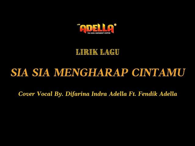 LIRIK LAGU - SIA SIA MENGHARAP CINTAMU - Difarina Indra Adella Ft. Fendik Adella - OM ADELLA