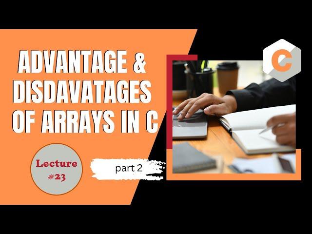 Advantages and disadvantages of arrays in C language | Pros and Cons