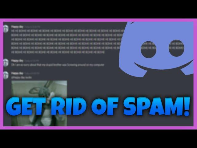 How to get rid of spam on Discord! *2021*