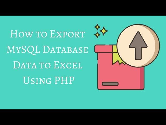 How to Export MySQL Database Data to Excel Using PHP