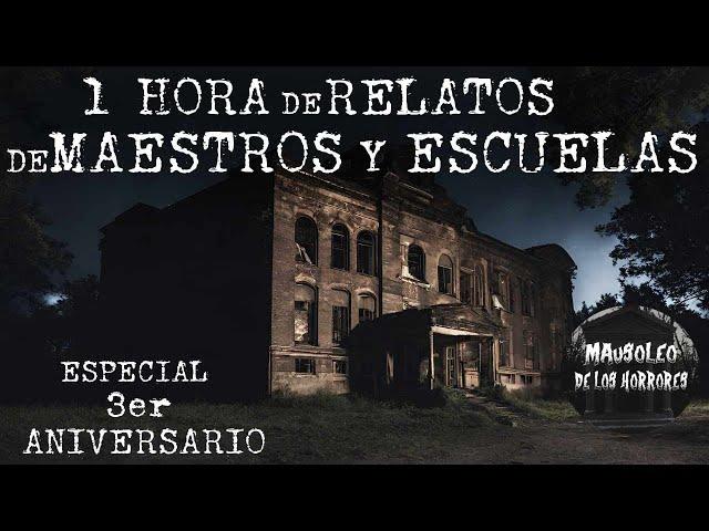 1 HORA DE RELATOS DE MAESTROS Y ESCUELAS | ESPECIAL 3er ANIVERSARIO | HISTORIAS DE TERROR