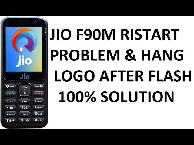 Jio F90M restart problem after flash jio f90m hang on log