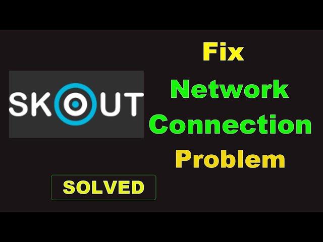 How To Fix SKOUT App Network & Internet Connection Error in Android Phone