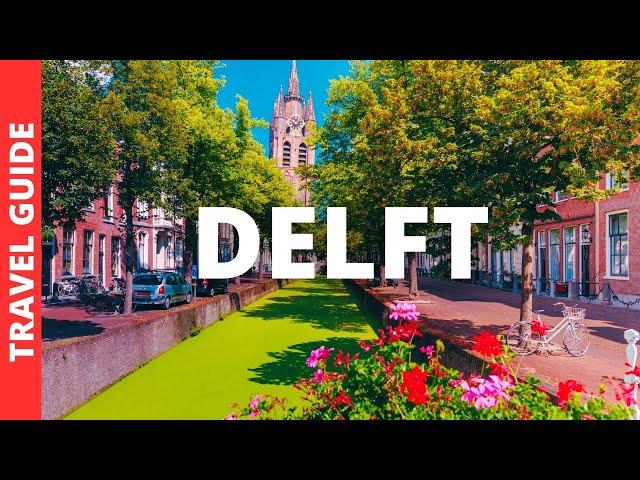 Delft Netherlands Travel Guide: 14 BEST Things To Do In Delft