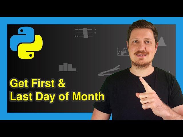 Get First & Last Day of Month in Python (2 Examples) | Number & Name | calendar, datetime & dateutil