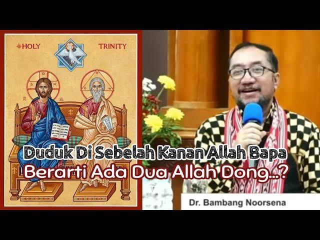 Makna Duduk Di Sebelah Kanan Allah || Dr. Bambang Noorsena