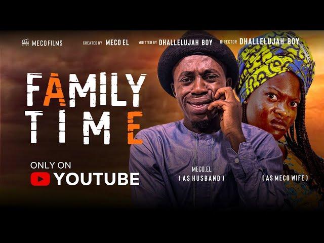 FAMILY TIME LATEST NOLLYWOOD MOVIE 2025 (meco again)