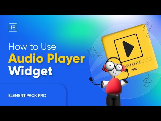 How to Use Audio Player Widget by Element Pack in Elementor