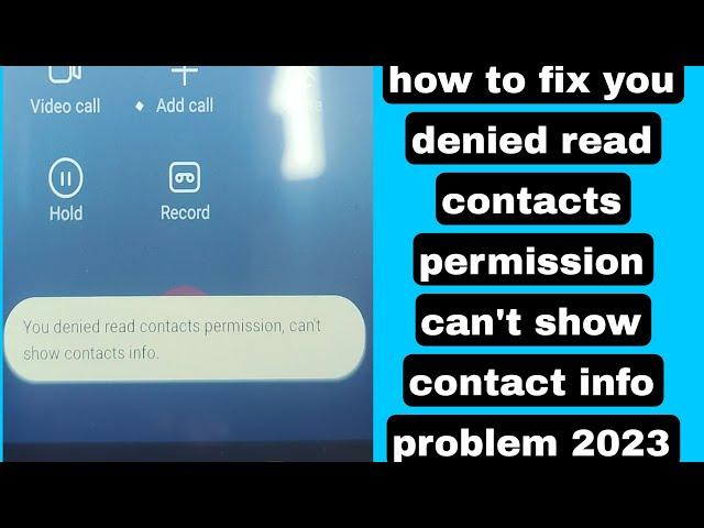 how to fix you denied read contacts permission can't show contact info problem 2023