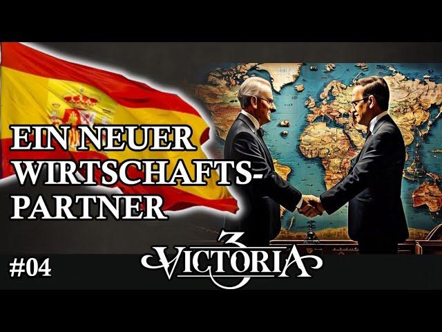 Neuer Wirtschaftspartner | Victoria 3 Multiplayer mit Spanien | Folge 4 | RP Gameplay Deutsch