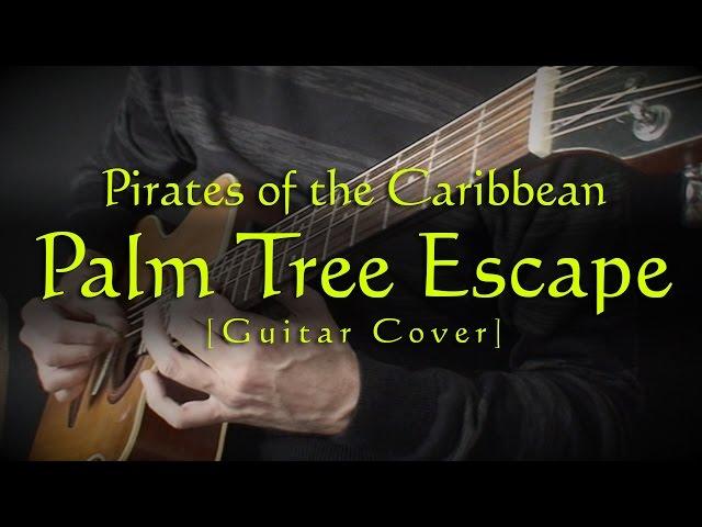 Pirates of the Caribbean - PALM TREE ESCAPE - Guitar cover version