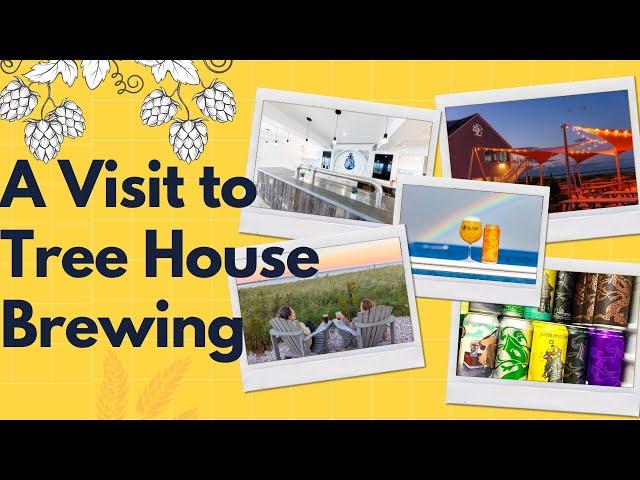 A Visit to TREE HOUSE BREWING CO