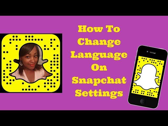 How To Change Language Setting On Snap Chat