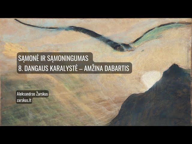 SĄMONĖ IR SĄMONINGUMAS  8. Dangaus karalystė – amžina dabartis