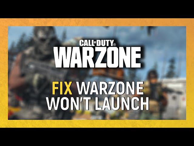 How to Fix Warzone Won't Launch Issue