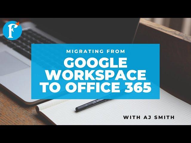 Migrating from Google Workspace to Office 365