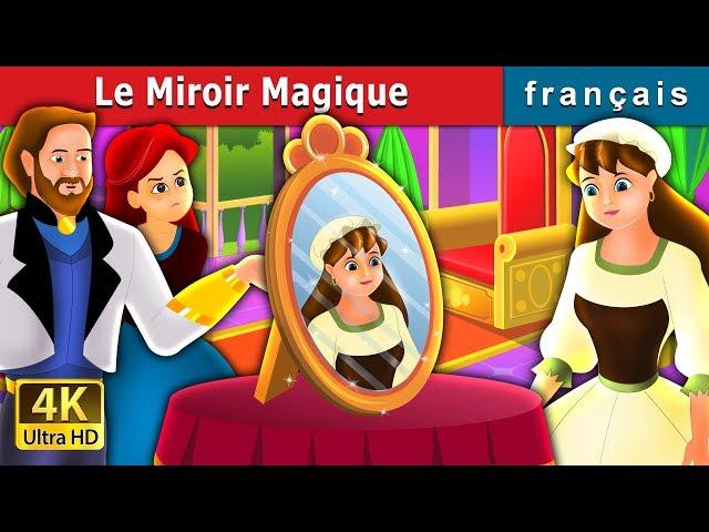 Le Miroir Magique | The Magic Mirror Story in French | Contes De Fées Français|@FrenchFairyTales